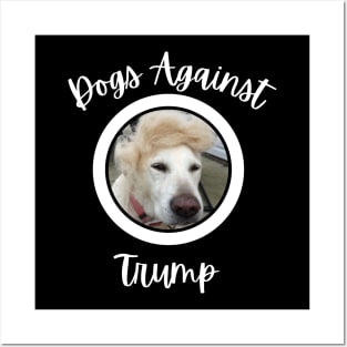 Funny Dogs Anti-Trump - Dogs Against Trump Posters and Art